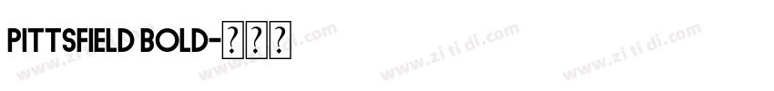 Pittsfield Bold字体转换 Pittsfield Bold字体转换